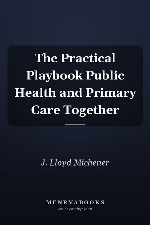 The Practical Playbook Public Health and Primary Care Together
