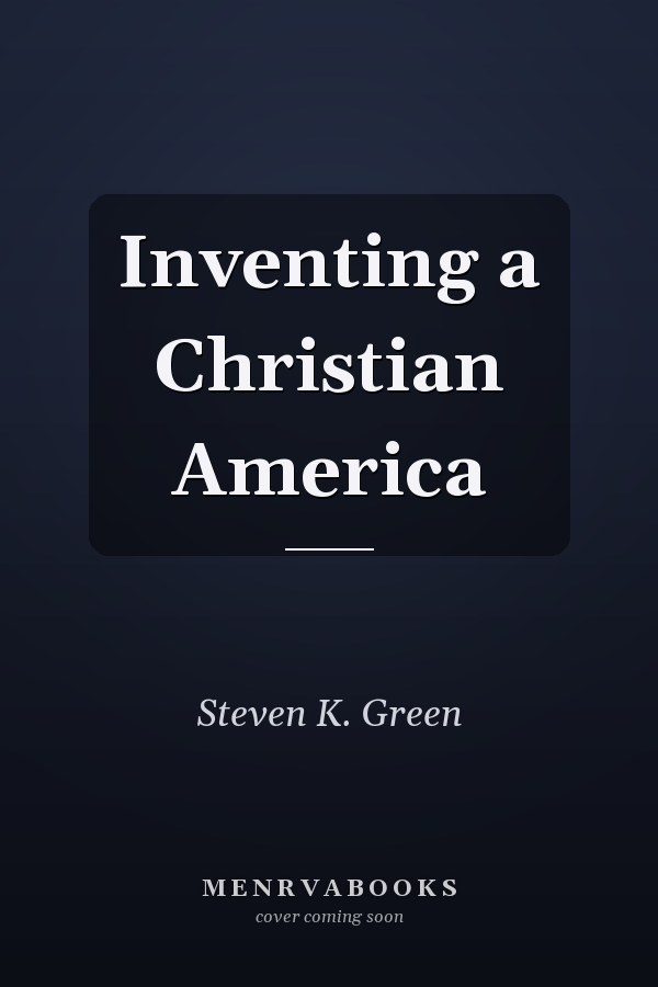 Inventing a Christian America