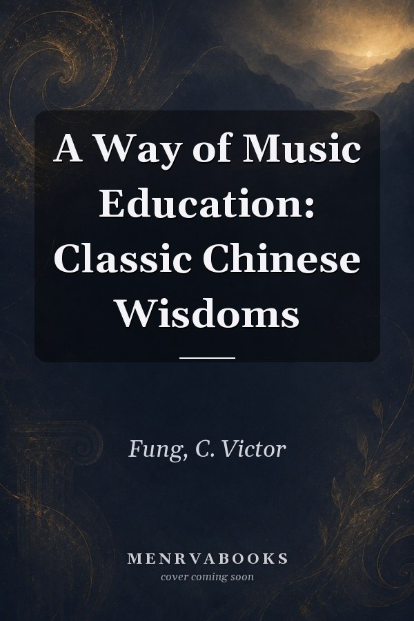 A Way of Music Education: Classic Chinese Wisdoms