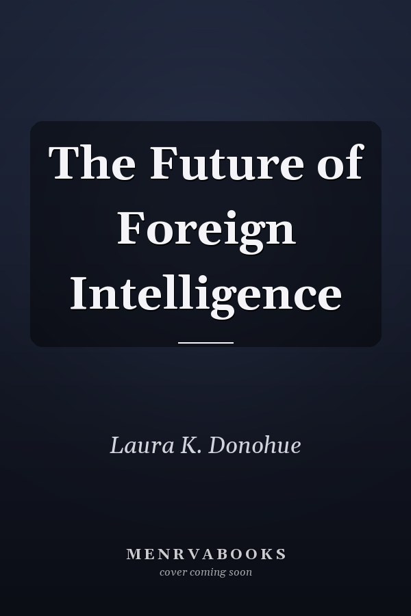 The Future of Foreign Intelligence