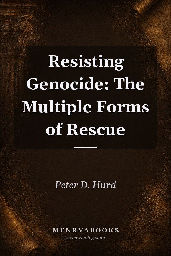 Resisting Genocide: The Multiple Forms of Rescue