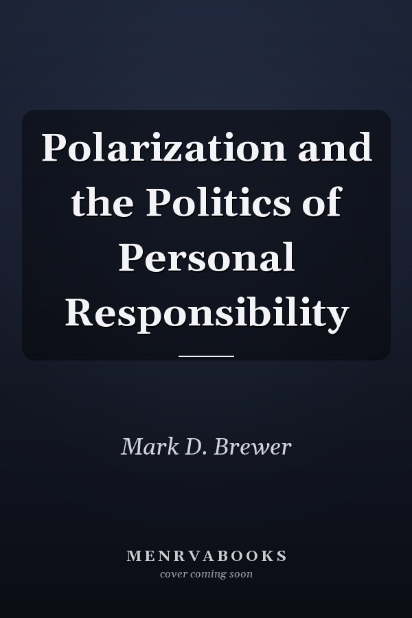 Polarization and the Politics of Personal Responsibility