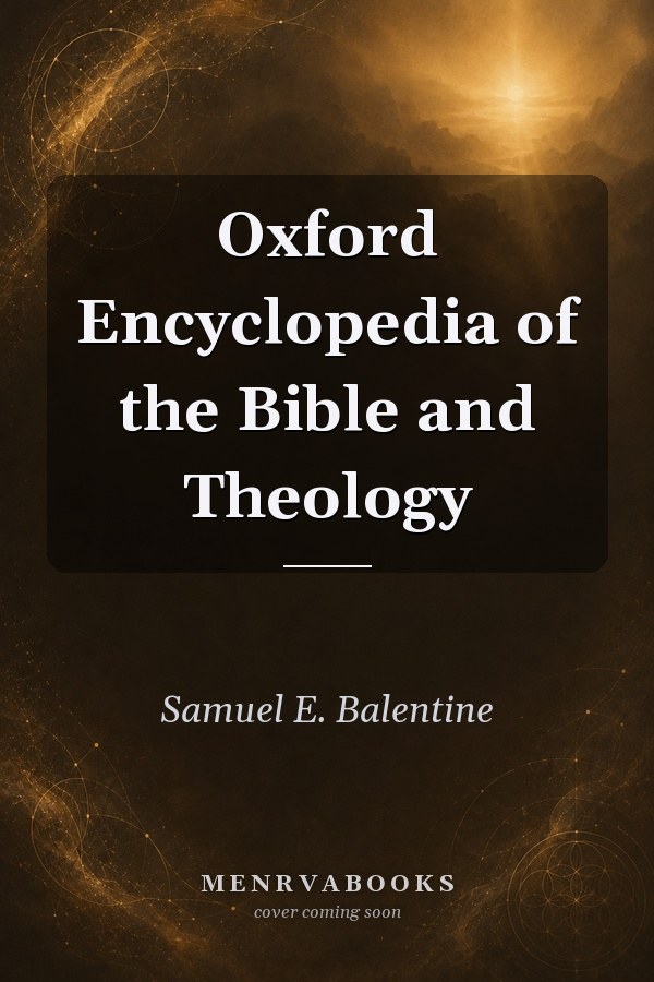 Oxford Encyclopedia of the Bible and Theology