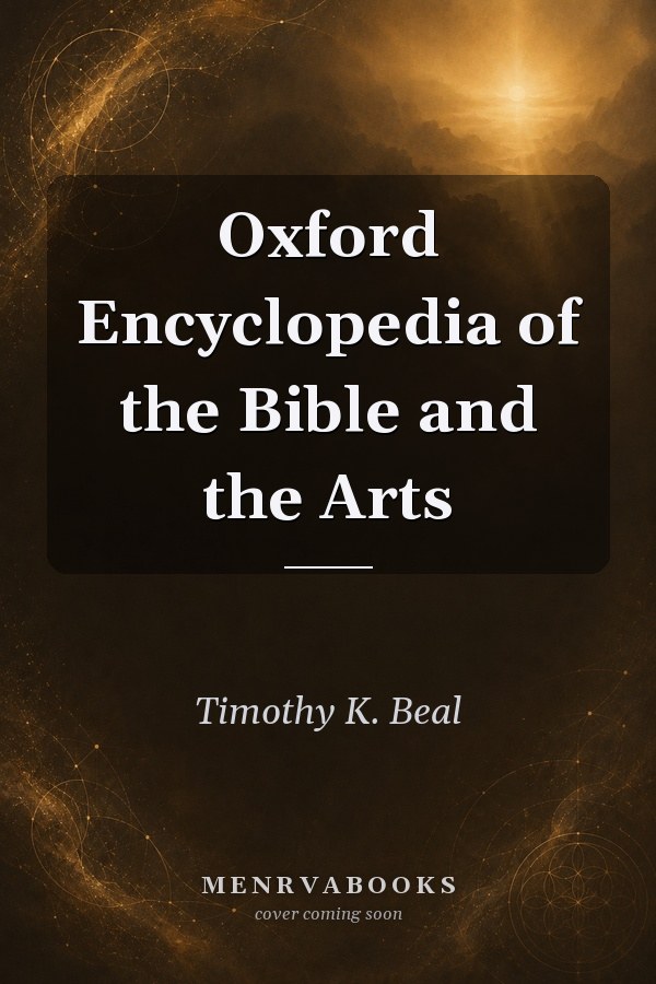 Oxford Encyclopedia of the Bible and the Arts