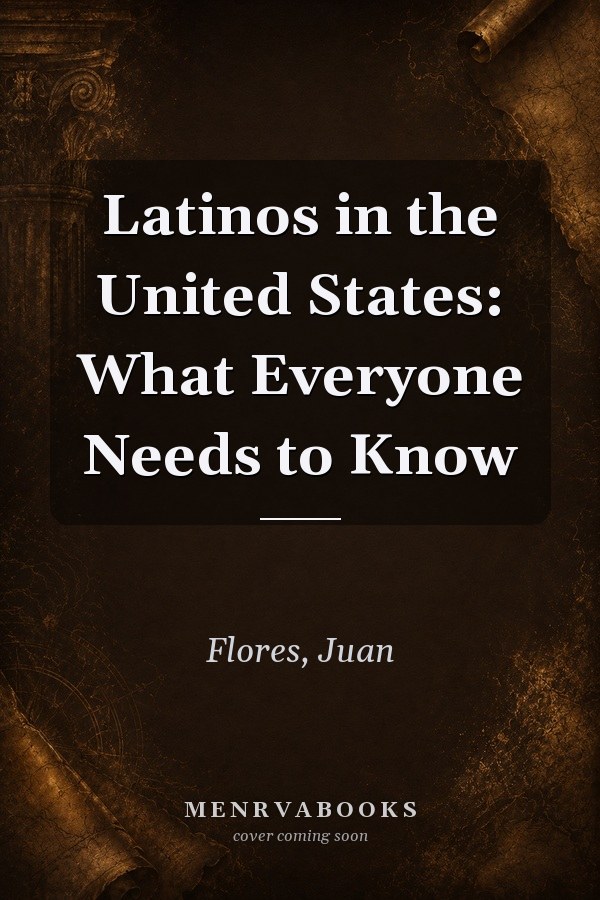 Latinos in the United States: What Everyone Needs to Know