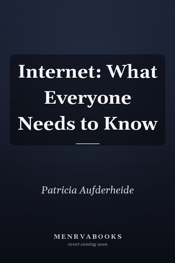 Internet: What Everyone Needs to Know