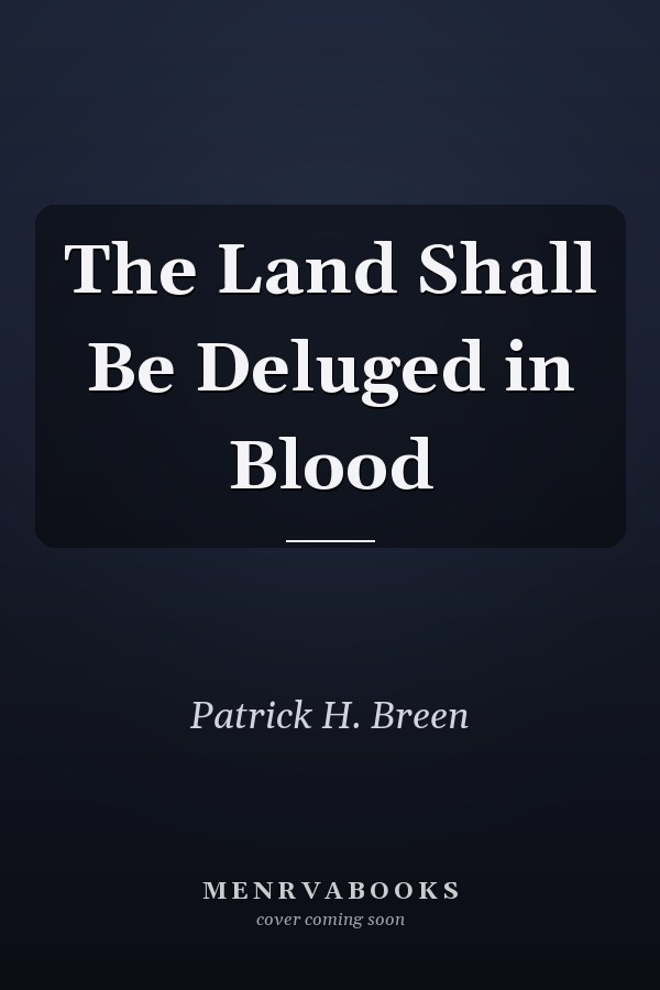 The Land Shall Be Deluged in Blood
