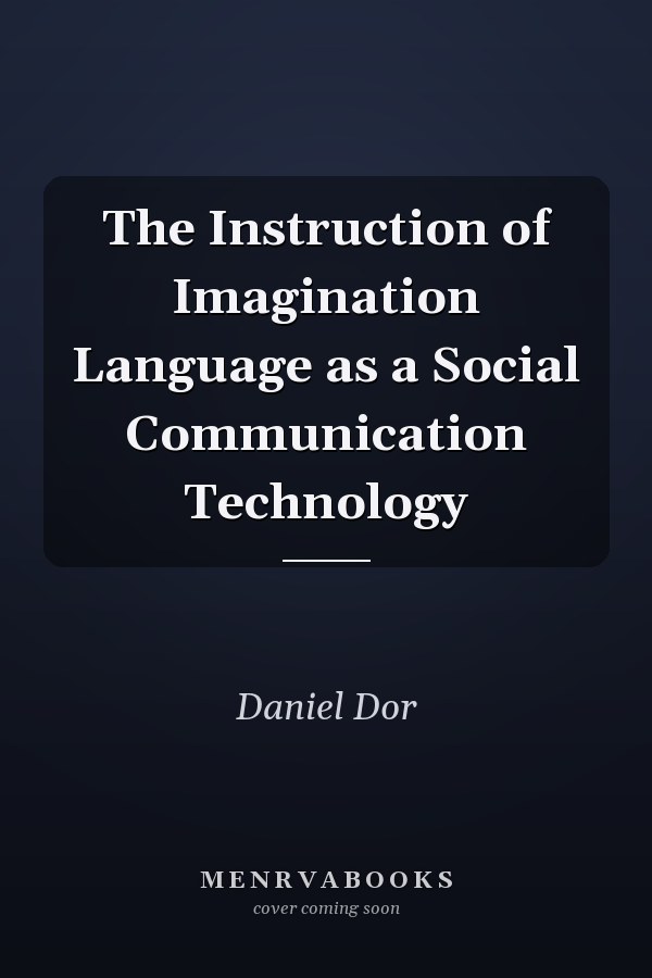 The Instruction of Imagination Language as a Social Communication Technology