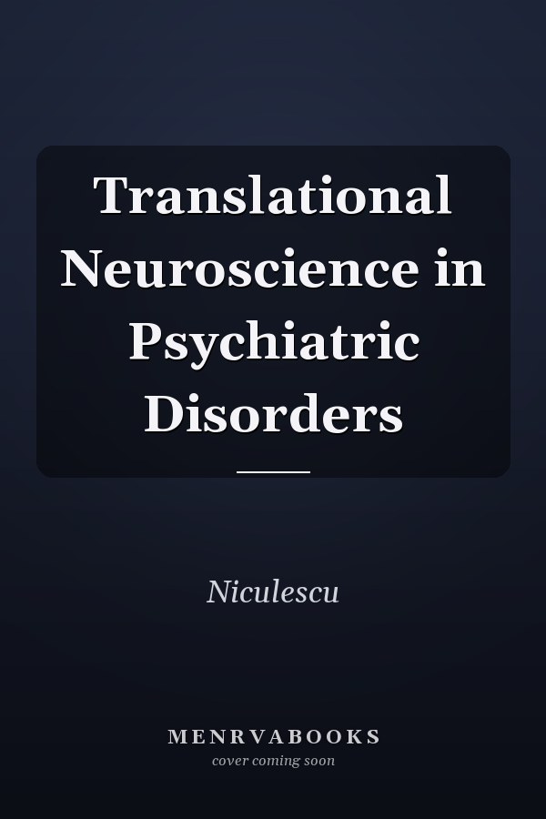 Translational Neuroscience in Psychiatric Disorders