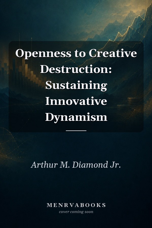 Openness to Creative Destruction: Sustaining Innovative Dynamism