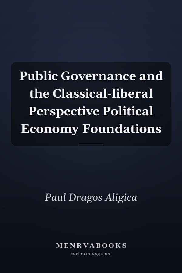 Public Governance and the Classical-liberal Perspective Political Economy Foundations