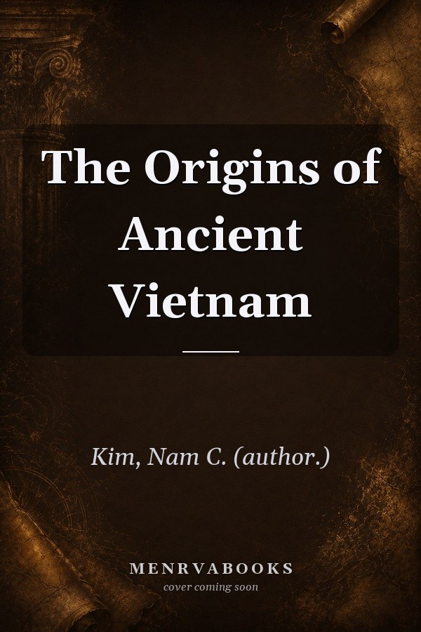 The Origins of Ancient Vietnam