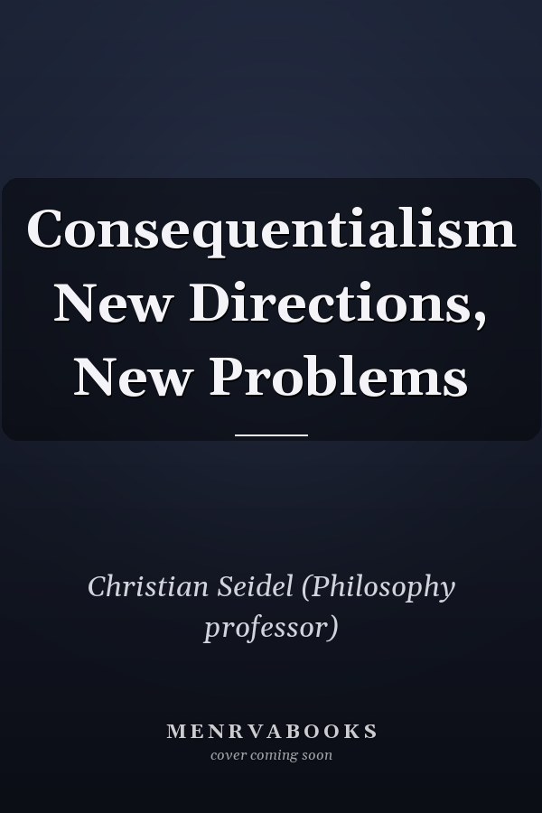 Consequentialism New Directions, New Problems