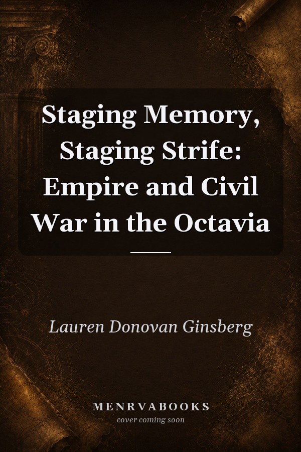 Staging Memory, Staging Strife: Empire and Civil War in the Octavia