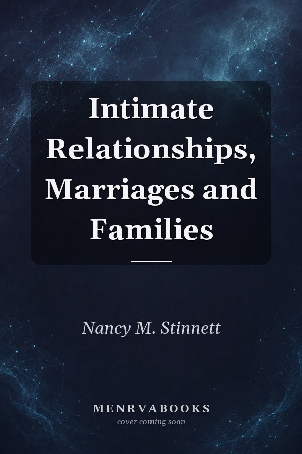 Intimate Relationships, Marriages and Families
