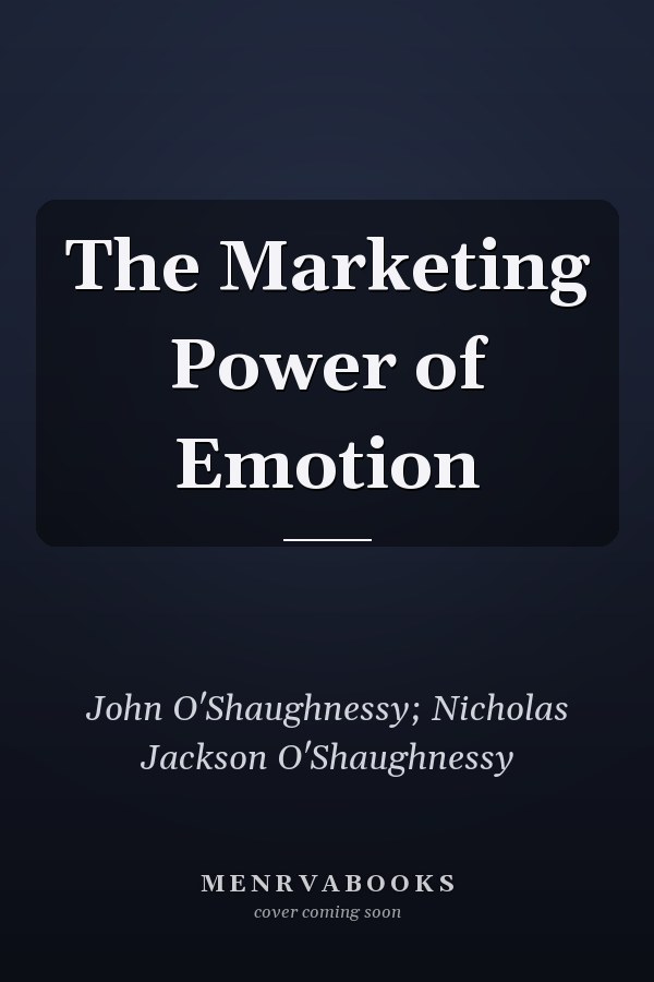 The Marketing Power of Emotion