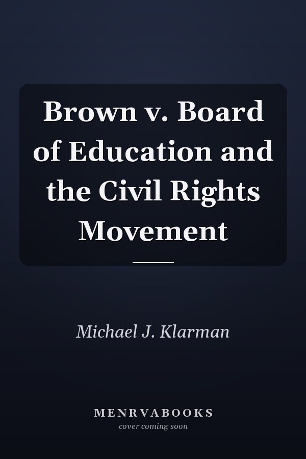 Brown v. Board of Education and the Civil Rights Movement
