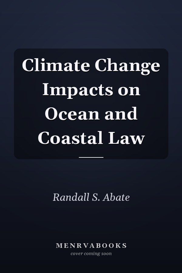 Climate Change Impacts on Ocean and Coastal Law