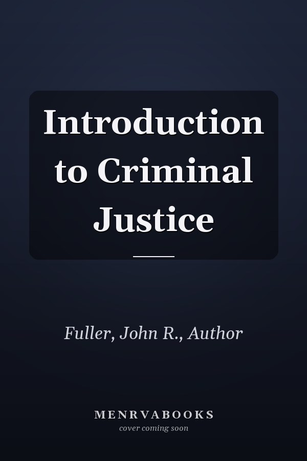 Introduction to Criminal Justice