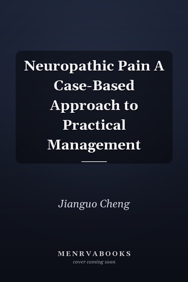 Neuropathic Pain A Case-Based Approach to Practical Management