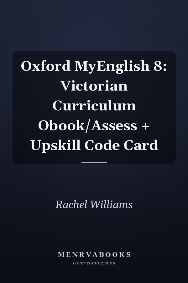 Oxford MyEnglish 8: Victorian Curriculum Obook/Assess + Upskill Code Card