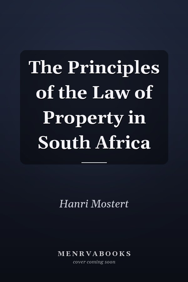 The Principles of the Law of Property in South Africa