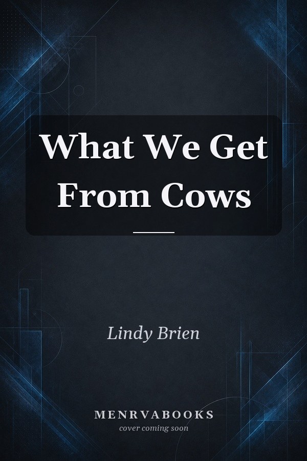 What We Get From Cows
