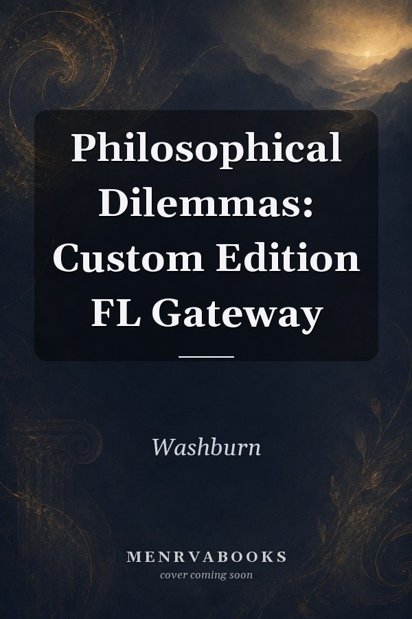 Philosophical Dilemmas: Custom Edition FL Gateway