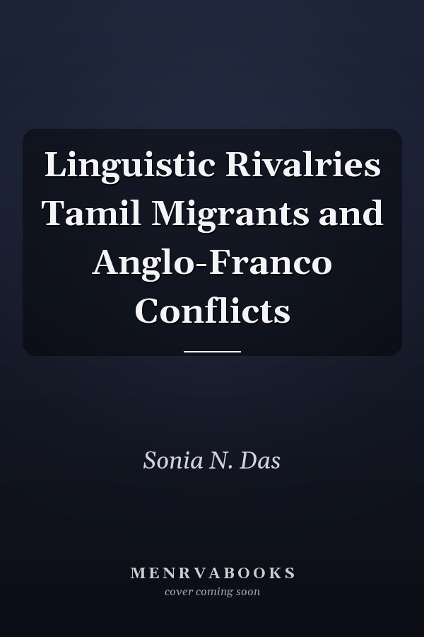 Linguistic Rivalries Tamil Migrants and Anglo-Franco Conflicts