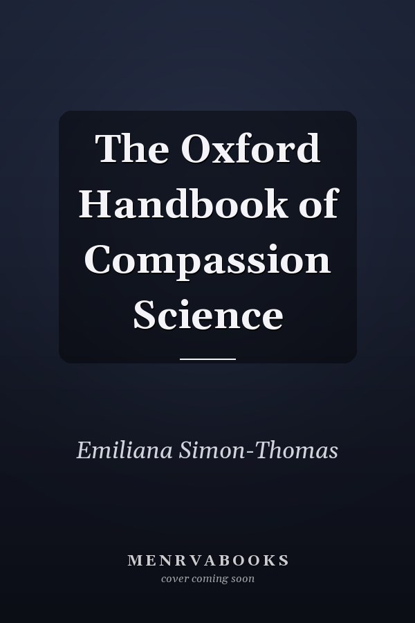 The Oxford Handbook of Compassion Science