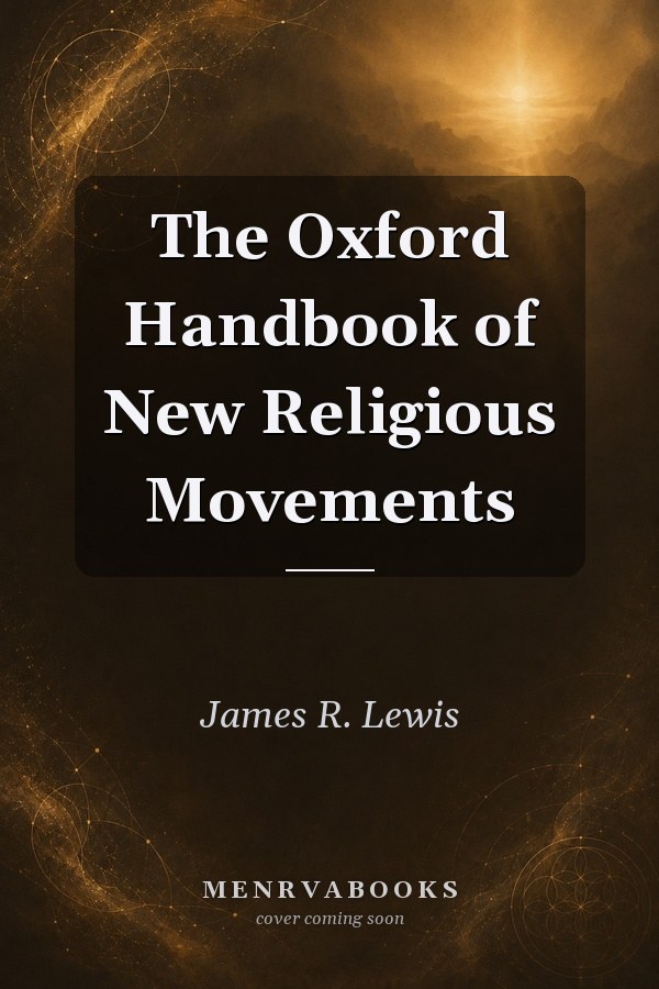 The Oxford Handbook of New Religious Movements