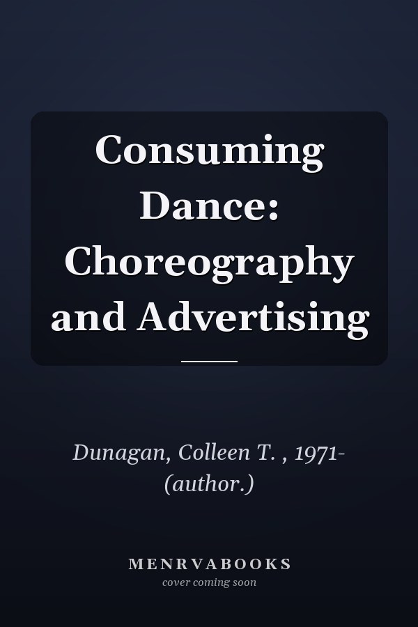 Consuming Dance: Choreography and Advertising
