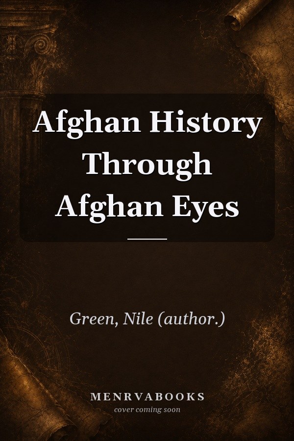 Afghan History Through Afghan Eyes
