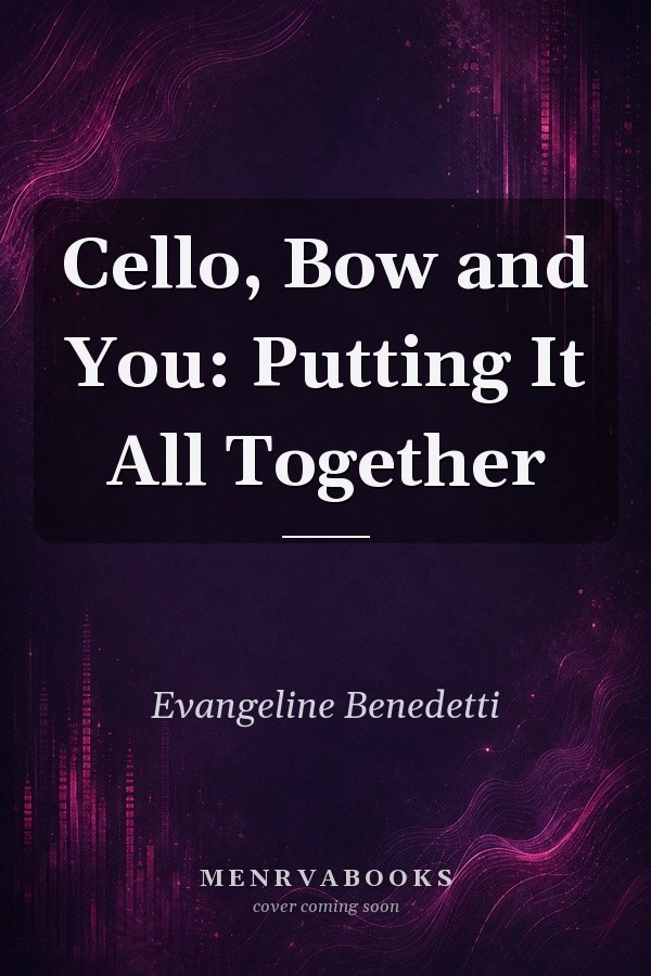 Cello, Bow and You: Putting It All Together