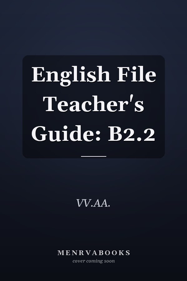 English File Teacher's Guide: B2.2