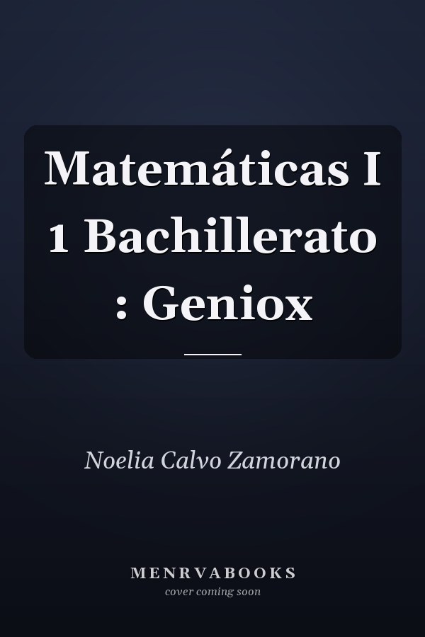 Matemáticas I 1 Bachillerato : Geniox