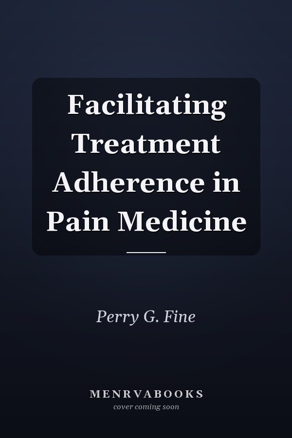 Facilitating Treatment Adherence in Pain Medicine