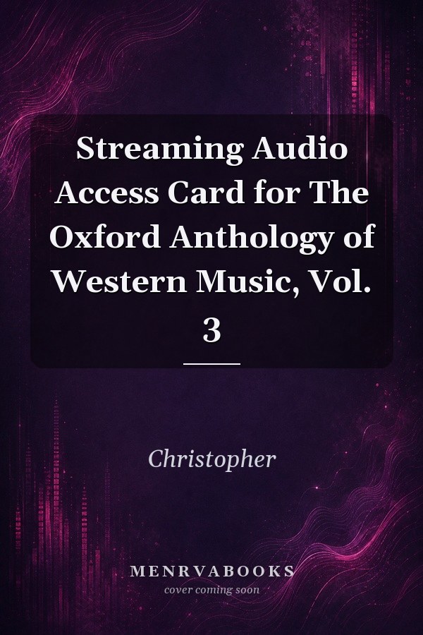 Streaming Audio Access Card for The Oxford Anthology of Western Music, Vol. 3