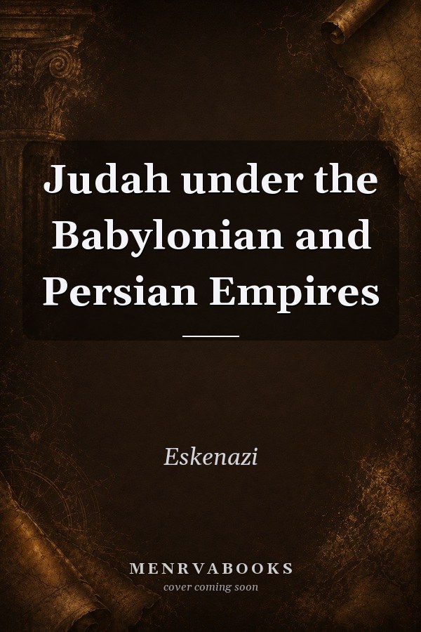 Judah under the Babylonian and Persian Empires