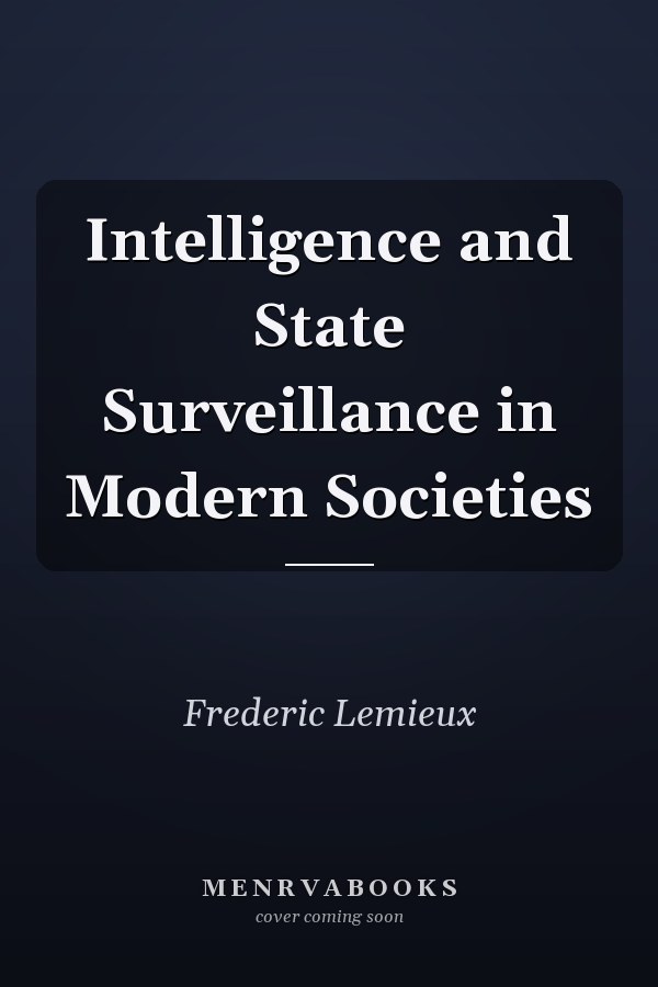 Intelligence and State Surveillance in Modern Societies