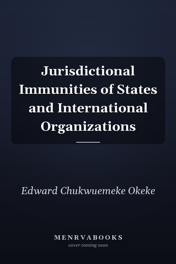 Jurisdictional Immunities of States and International Organizations
