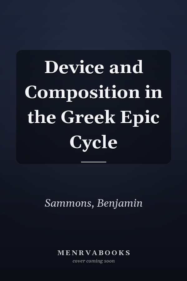 Device and Composition in the Greek Epic Cycle