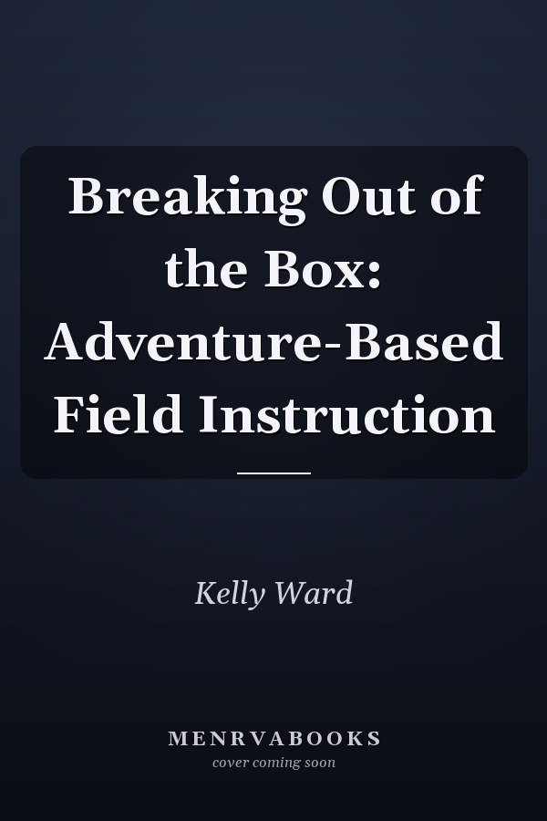 Breaking Out of the Box: Adventure-Based Field Instruction