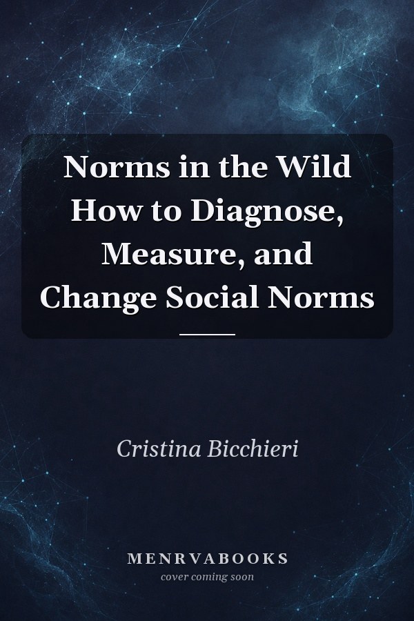 Norms in the Wild How to Diagnose, Measure, and Change Social Norms