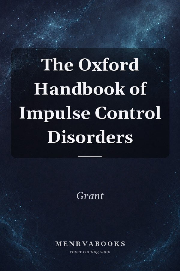 The Oxford Handbook of Impulse Control Disorders