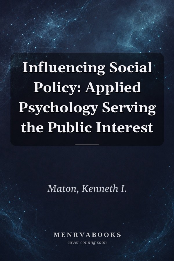 Influencing Social Policy: Applied Psychology Serving the Public Interest