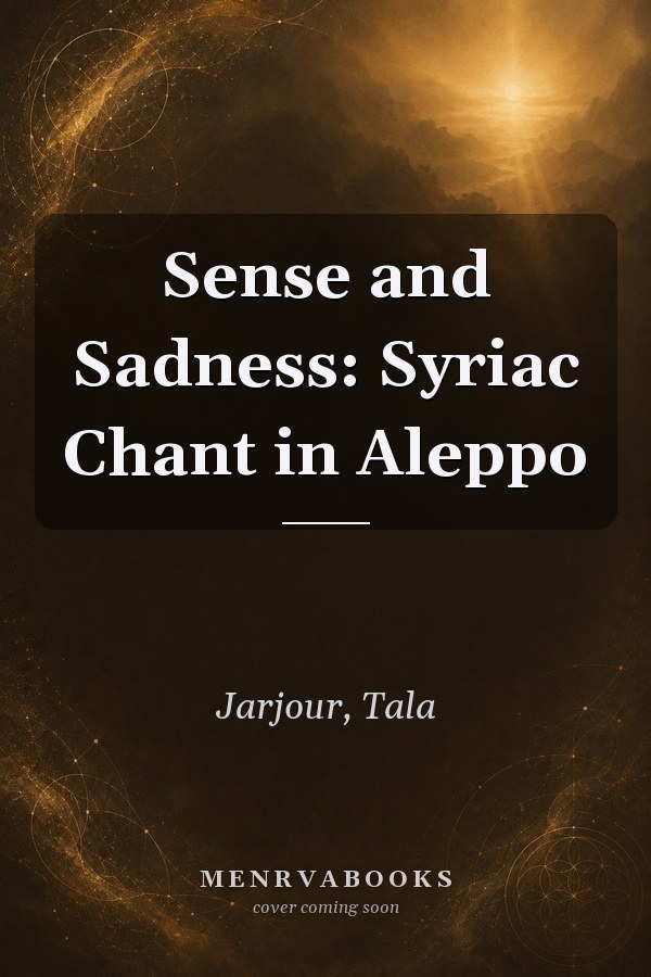 Sense and Sadness: Syriac Chant in Aleppo
