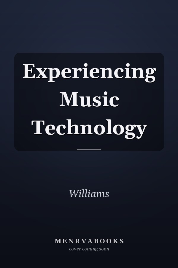 Experiencing Music Technology