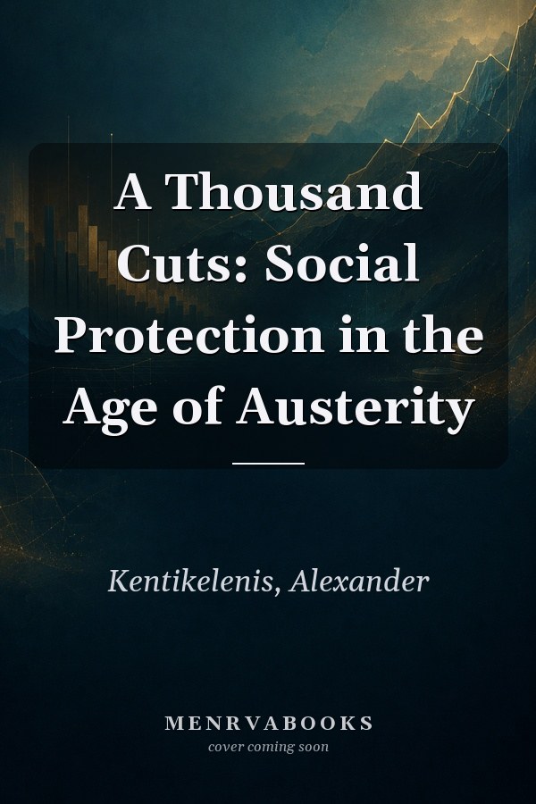 A Thousand Cuts: Social Protection in the Age of Austerity