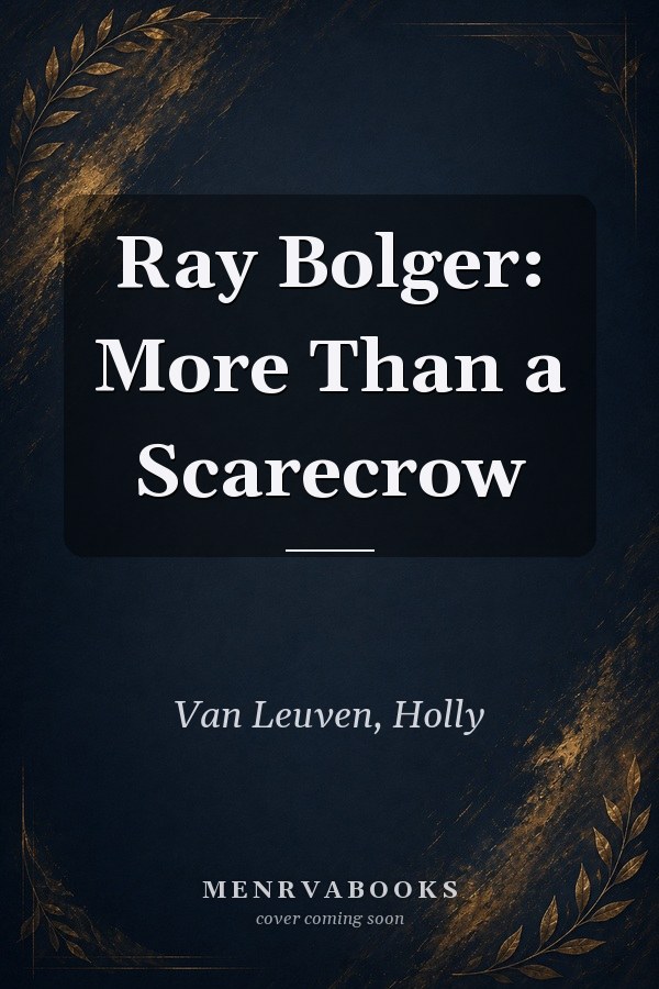Ray Bolger: More Than a Scarecrow
